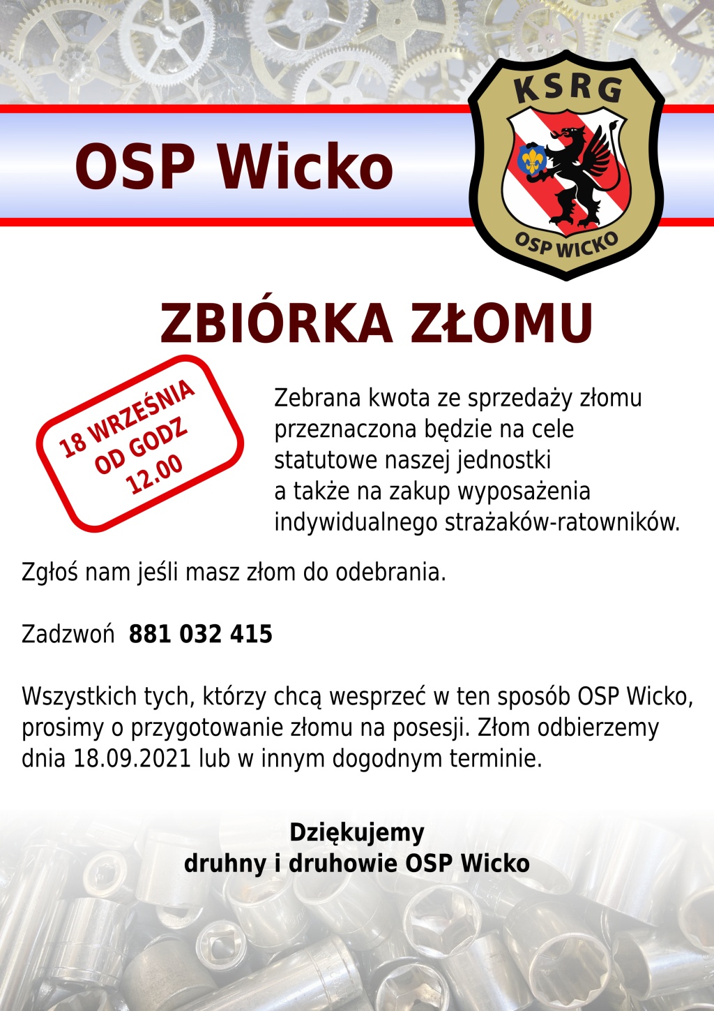 Zbiórka złomu dla Ochotniczej Staży Pożarnej z Wicka. Prosimy o zgłaszanie pod numerem telefonu 881032415 złomu do odebrania.
